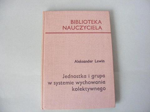 Jednostka i grupa w systemie wychowania kolektywnego Lewin