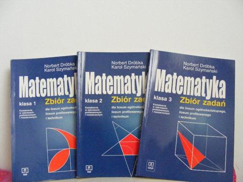Matematyka dla liceum i technikum - zbiory zadań kl. 1,2 i 3 !!!