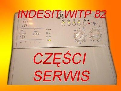 Pralka indesit WITP 82 CZĘŚCI SERWIS AGD różne modele