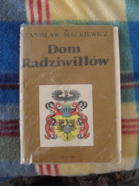 Dom Radziwiłłów - Stanisław Mackiewicz