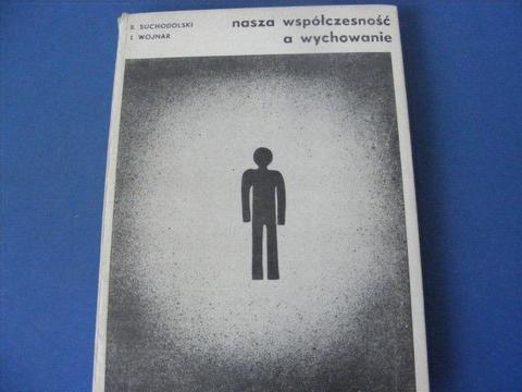Nasza współczesność a wychowanie Suchodolski, Wojnar