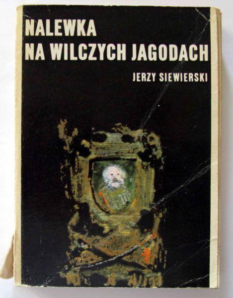 Nalewka na wilczych jagodach Jerzy Siewierski