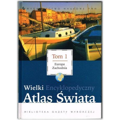 Wielki Encyklopedyczny Atlas Świata PWN Tom 1 Europa Zachodnia