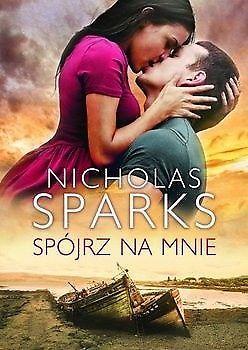 Spójrz na mnie. Sparks Nicholas