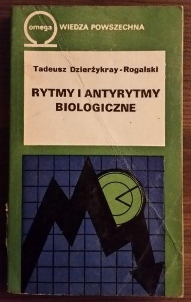 Rytmy i antyrytmy biologiczne - Dzierżykray-Rogalski