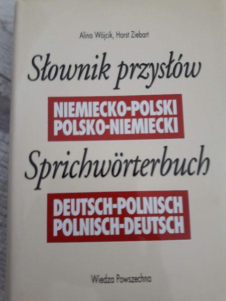 Słownik przysłów - Sprichworterbuch Nimiecko-Polski Polsko-Niemiecki