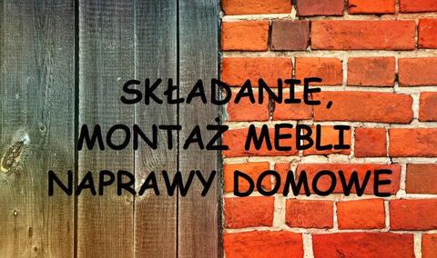 Składanie, montaż mebli. Naprawy domowe