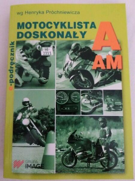 Motocyklista doskonały wg Henryka Próchniewicza (podręcznik nauki jazdy motocyklem)