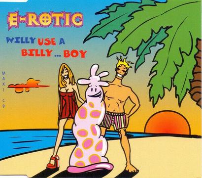 E-Rotic ‎- Willy Use A Billy... Boy CD